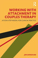 Book cover of: Working with Attachment in Couples Therapy. By: James Donovan