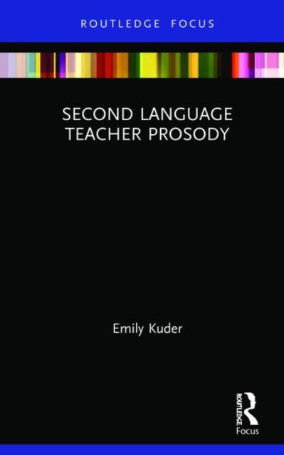 Book cover of: Second Language Teacher Prosody. By: Emily Kuder