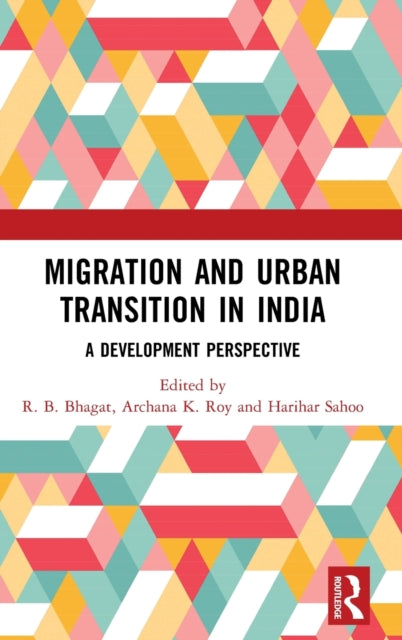 Book cover of: Migration and Urban Transition in India. By: R. B. Bhagat