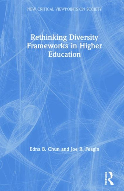 Book cover of: Rethinking Diversity Frameworks in Higher Education. By: Edna B. Chun