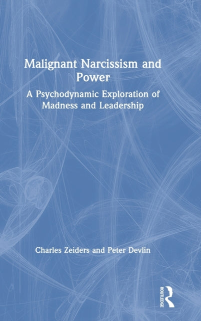 Book cover of: Malignant Narcissism and Power. By: Charles Zeiders