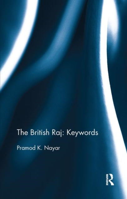 Book cover of: British Raj: Keywords. By: Pramod K. Nayar
