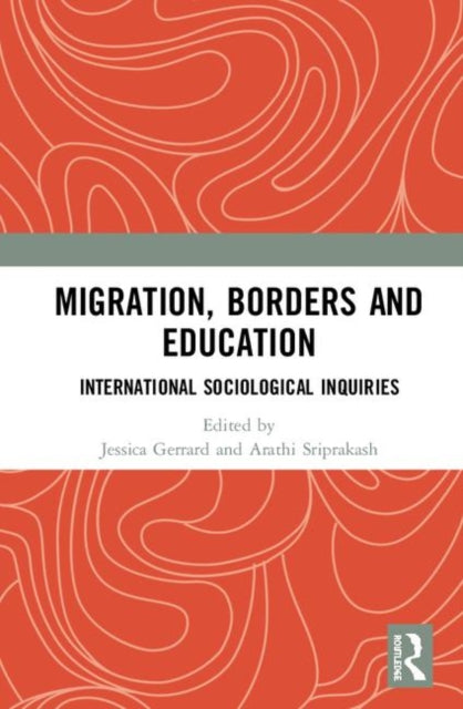 Book cover of: Migration, Borders and Education. By: Jessica Gerrard