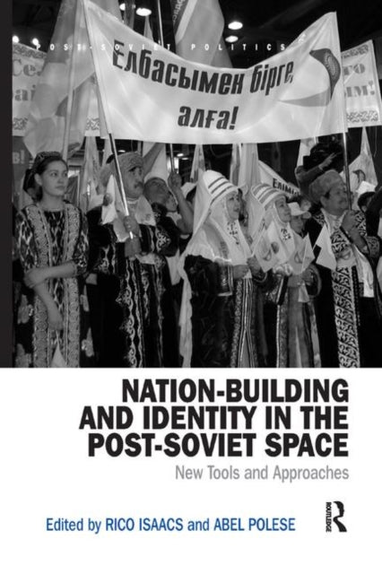 Book cover of: Nation-Building and Identity in the Post-Soviet Space. By: Rico Isaacs