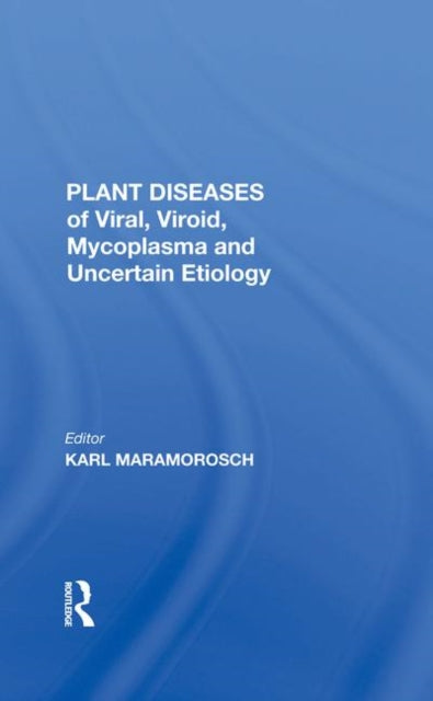 Book cover of: Plant Diseases Of Viral, Viroid, Mycoplasma And Uncertain Etiology. By: Karl Maramorosch