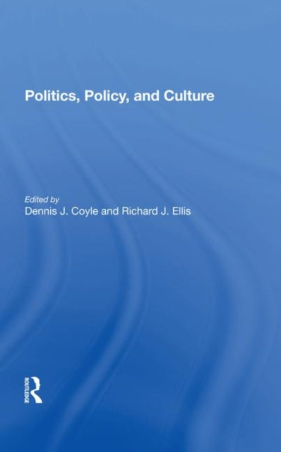 Book cover of: Politics, Policy, And Culture. By: Dennis J. Coyle