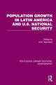 Book cover of: Population Growth In Latin America And U.S. National Security. By: John Saunders