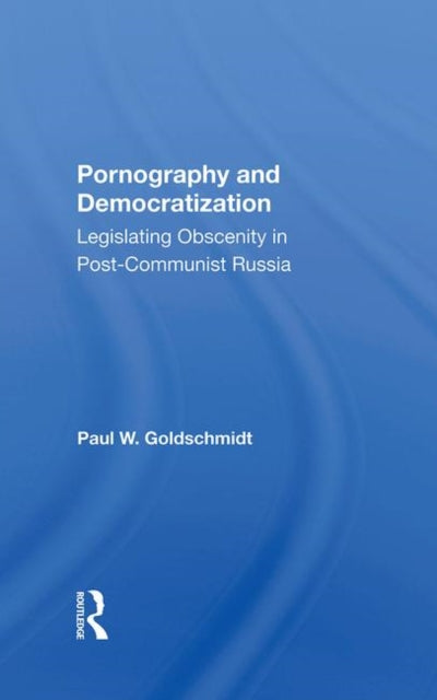 Book cover of: Pornography And Democratization. By: Paul Goldschmidt