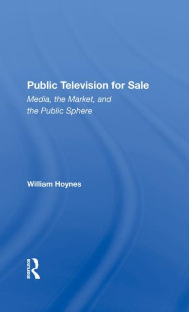 Book cover of: Public Television For Sale. By: William Hoynes