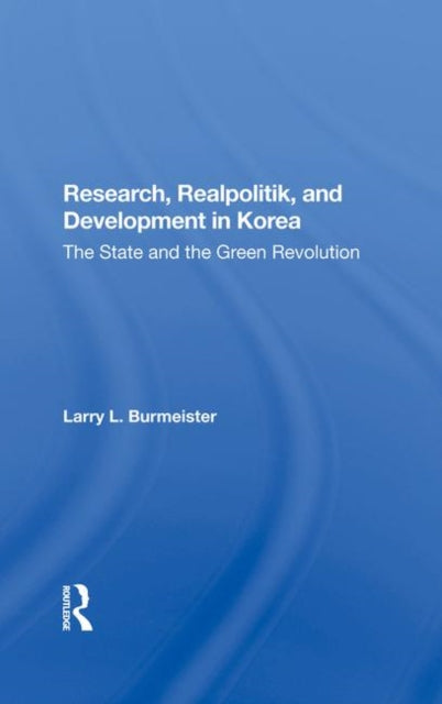 Book cover of: Research, Realpolitik, And Development In Korea. By: Larry Burmeister
