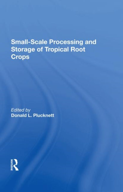 Book cover of: Smallscale Processing And Storage Of Tropical Root Crops