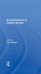 Book cover of: Social Deviance In Eastern Europe. By: Iván Völgyes