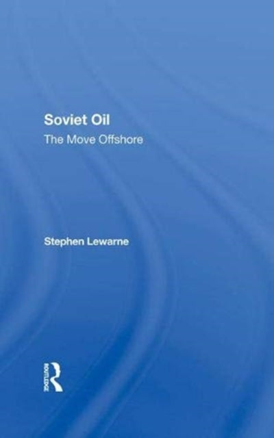 Book cover of: Soviet Oil. By: Stephen Lewarne