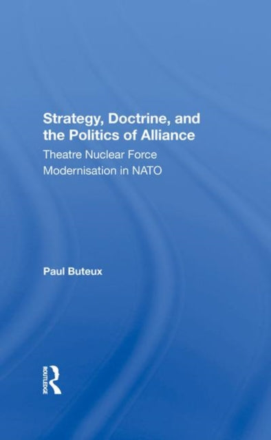 Book cover of: Strategy, Doctrine, And The Politics Of Alliance