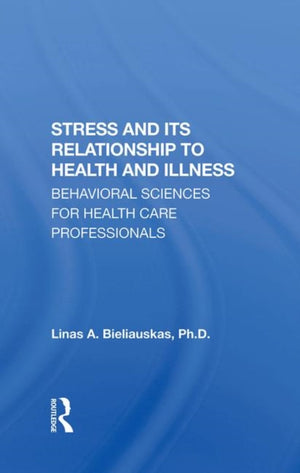 Stress And Its Relationship To Health And Illness