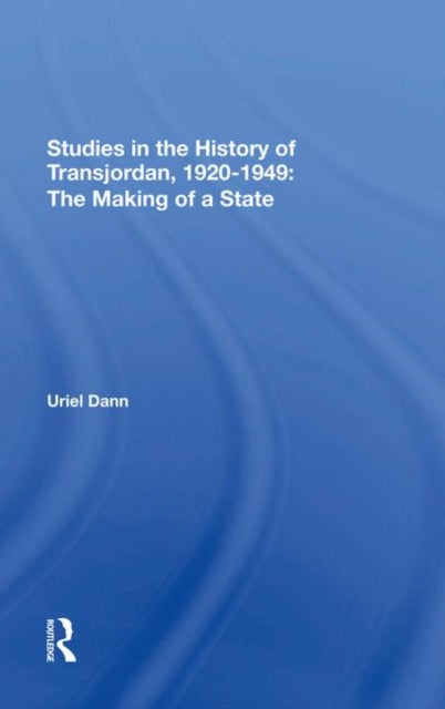 Book cover of: Studies In The History Of Transjordan, 19201949. By: Uriel Dann