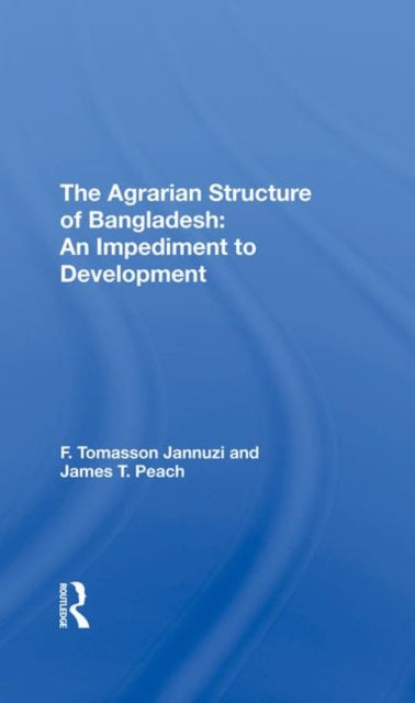 Book cover of: Agrarian Structure Of Bangladesh. By: F. Tomasson Jannuzi