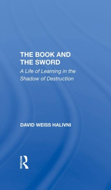 Book cover of: Book And The Sword. By: David Weiss Halivni