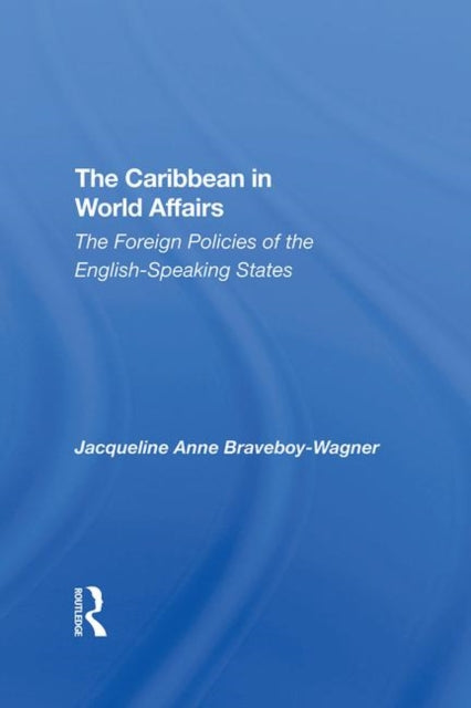 Book cover of: Caribbean In World Affairs. By: Jacqueline Anne Braveboy-wagner