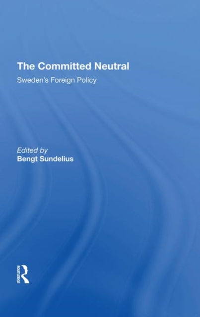 Book cover of: Committed Neutral. By: Bengt A. Sundelius