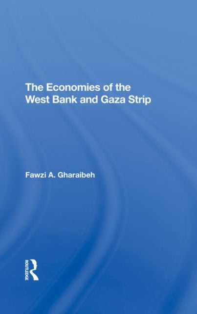 Book cover of: Economies Of The West Bank And Gaza Strip. By: Fawzi Gharaybah