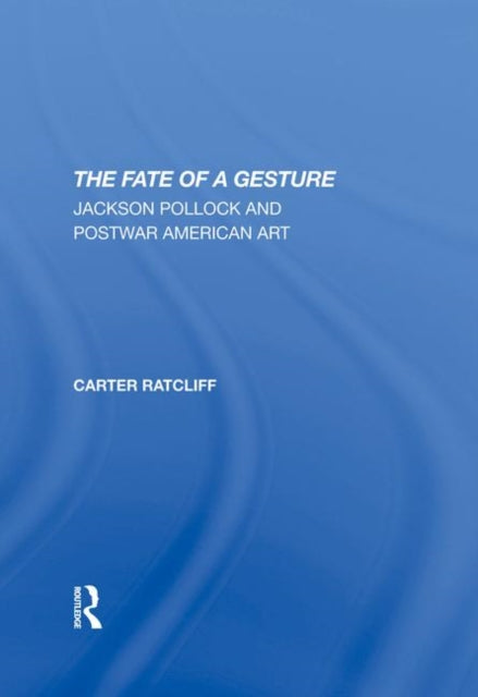 Book cover of: Fate Of A Gesture. By: Carter Ratcliff