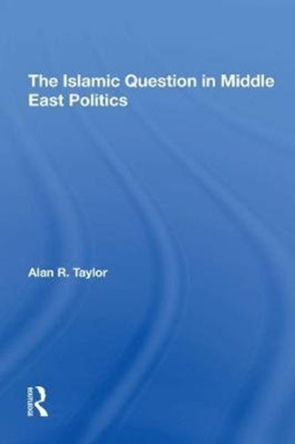 Book cover of: Islamic Question In Middle East Politics