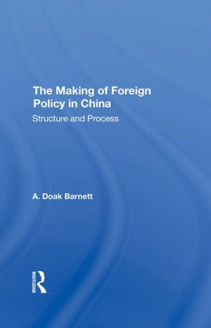 The Making Of Foreign Policy In China