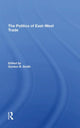 Book cover of: Politics Of Eastwest Trade. By: Gordon B. Smith