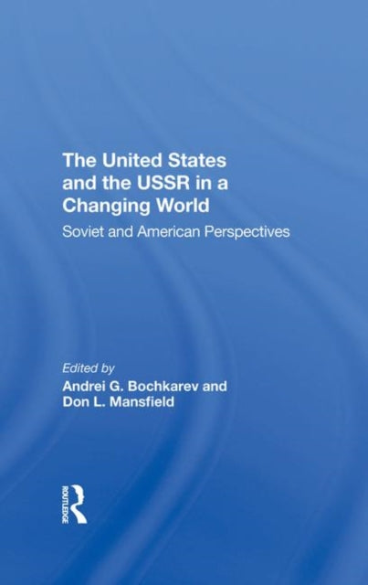 Book cover of: United States And The Ussr In A Changing World. By: Andrei Bochkarev