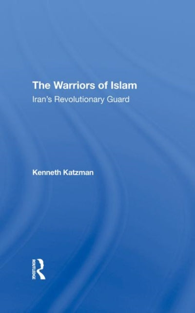 Book cover of: Warriors Of Islam. By: Kenneth Katzman