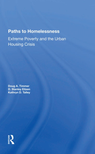 Book cover of: Paths To Homelessness. By: Doug A. Timmer