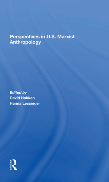 Book cover of: Perspectives In U.s. Marxist Anthropology. By: David J. Hakken