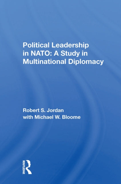 Book cover of: Political Leadership In Nato. By: Robert S. Jordan