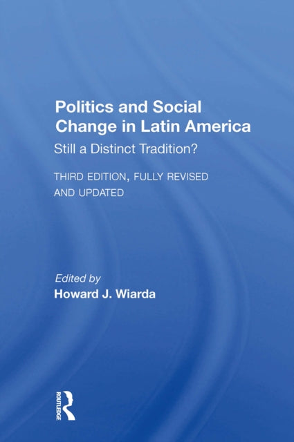 Book cover of: Politics And Social Change In Latin America. By: Howard J. Wiarda