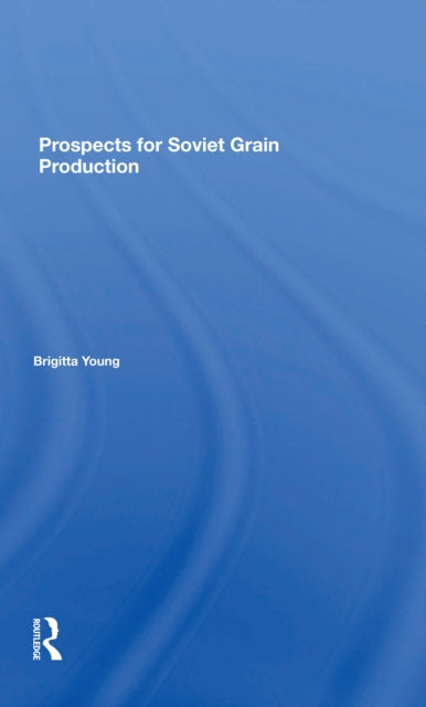 Book cover of: Prospects For Soviet Grain Production. By: Brigitta Young