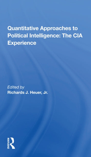 Book cover of: Quantitative Approaches To Political Intelligence. By: Richards Heuer