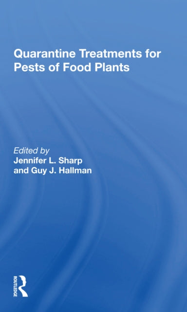 Book cover of: Quarantine Treatments For Pests Of Food Plants. By: Jennifer L. Sharp
