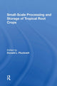 Book cover of: Smallscale Processing And Storage Of Tropical Root Crops