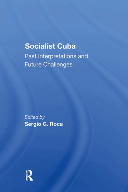 Book cover of: Socialist Cuba. By: Sergio G. Roca
