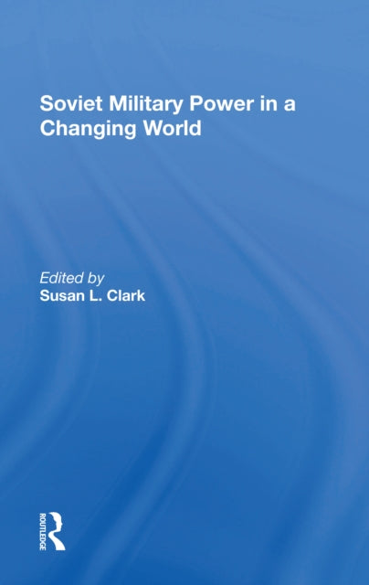 Book cover of: Soviet Military Power In A Changing World