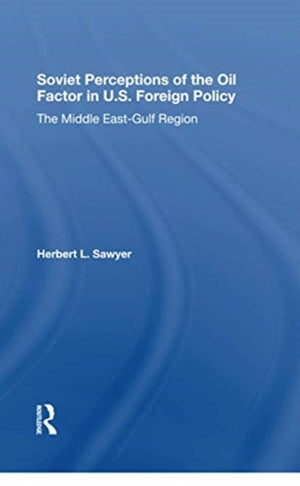 Soviet Perceptions Of The Oil Factor In U.s. Foreign Policy