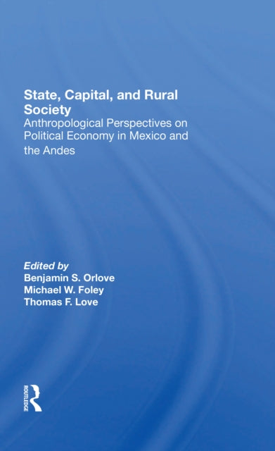 Book cover of: State, Capital, And Rural Society. By: Benjamin S. Orlove
