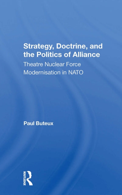 Book cover of: Strategy, Doctrine, And The Politics Of Alliance