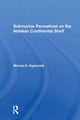Book cover of: Submarine Permafrost On The Alaskan Continental Shelf. By: Michael E. Vigdorchik