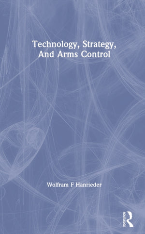 Technology, Strategy, And Arms Control