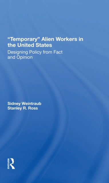 Book cover of: Temporary Alien Workers In The United States. By: Sidney Weintraub