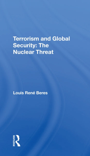 Book cover of: Terrorism And Global Security. By: Louis René Beres