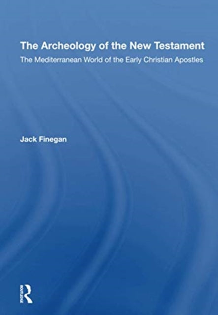 Book cover of: Archaeology Of The New Testament. By: Jack Finegan