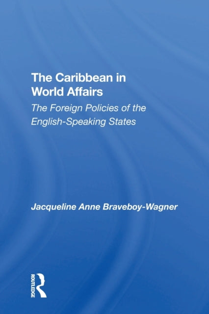 Book cover of: Caribbean In World Affairs. By: Jacqueline Anne Braveboy-wagner